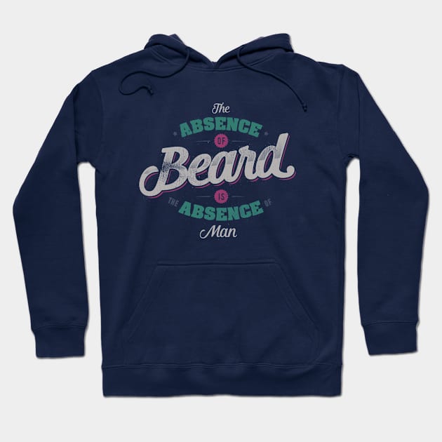 THE ABSENCE OF BEARD IS THE ABSENCE OF MAN Hoodie by snevi